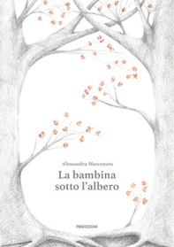 La bambina sotto l'albero - Librerie.coop La bambina sotto l'albero - Librerie.coop