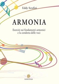 Armonia. Esercizi sui fondamenti armonici e la condotta delle voci - Librerie.coop