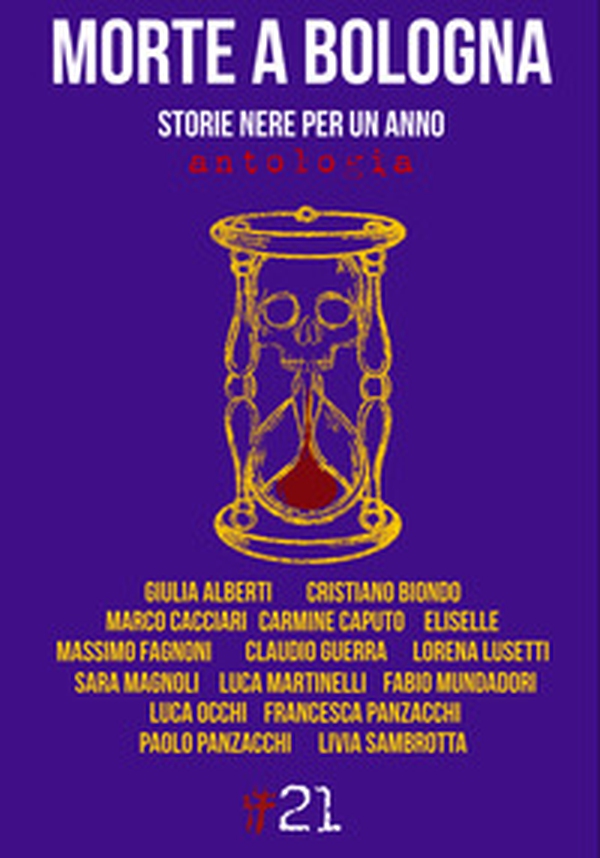Morte a Bologna. Storie nere per un anno - Librerie.coop Morte a Bologna. Storie nere per un anno - Librerie.coop
