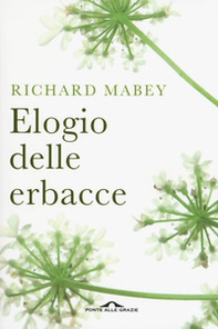 Elogio delle erbacce - Librerie.coop