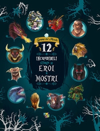 12 incredibili storie di eroi e mostri - Librerie.coop