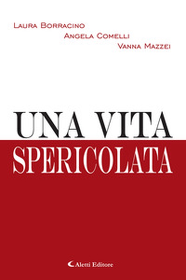 Una vita spericolata - Librerie.coop Una vita spericolata - Librerie.coop