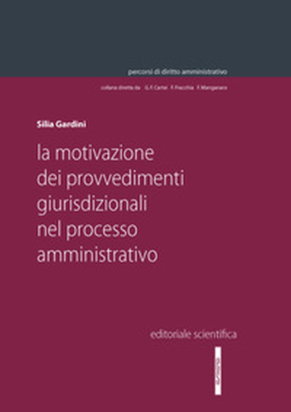 La motivazione dei provvedimenti giurisdizionali nel processo amministrativo - Librerie.coop La motivazione dei provvedimenti giurisdizionali nel processo amministrativo - Librerie.coop