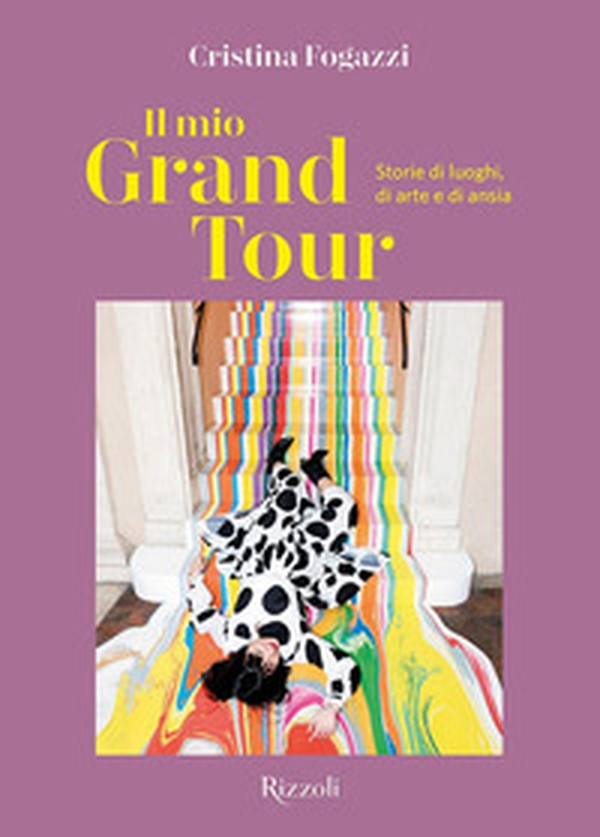 Il mio Grand Tour. Storie di luoghi, di arte e di ansia - Librerie.coop Il mio Grand Tour. Storie di luoghi, di arte e di ansia - Librerie.coop