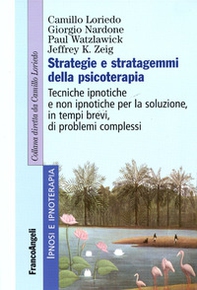 Strategie e stratagemmi della psicoterapia. Tecniche ipnotiche e non ipnotiche per la soluzione, in tempi brevi, di problemi complessi - Librerie.coop