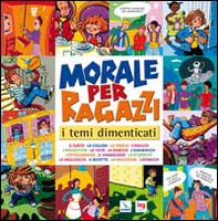 Morale per ragazzi. I temi dimenticati - Librerie.coop
