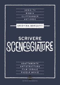 Scrivere sceneggiature. Dal grande al piccolo schermo - Librerie.coop Scrivere sceneggiature. Dal grande al piccolo schermo - Librerie.coop
