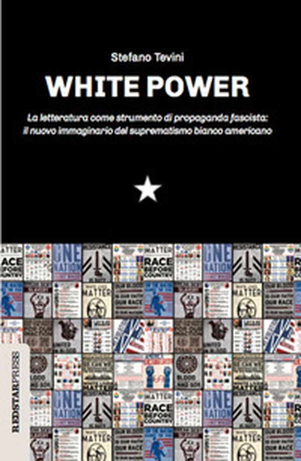 White power. La letteratura come strumento di propaganda fascista: il nuovo immaginario del suprematismo bianco americano - Librerie.coop White power. La letteratura come strumento di propaganda fascista: il nuovo immaginario del suprematismo bianco americano - Librerie.coop