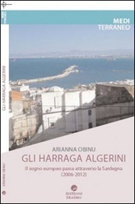 Harraga. Migranti irregolari dall'Algeria. Il sogno europeo passa dalla Sardegna - Librerie.coop