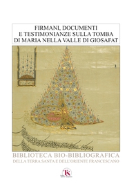Firmani, documenti e testimonianze sulla Tomba di Maria nella valle di Giosafat - Librerie.coop