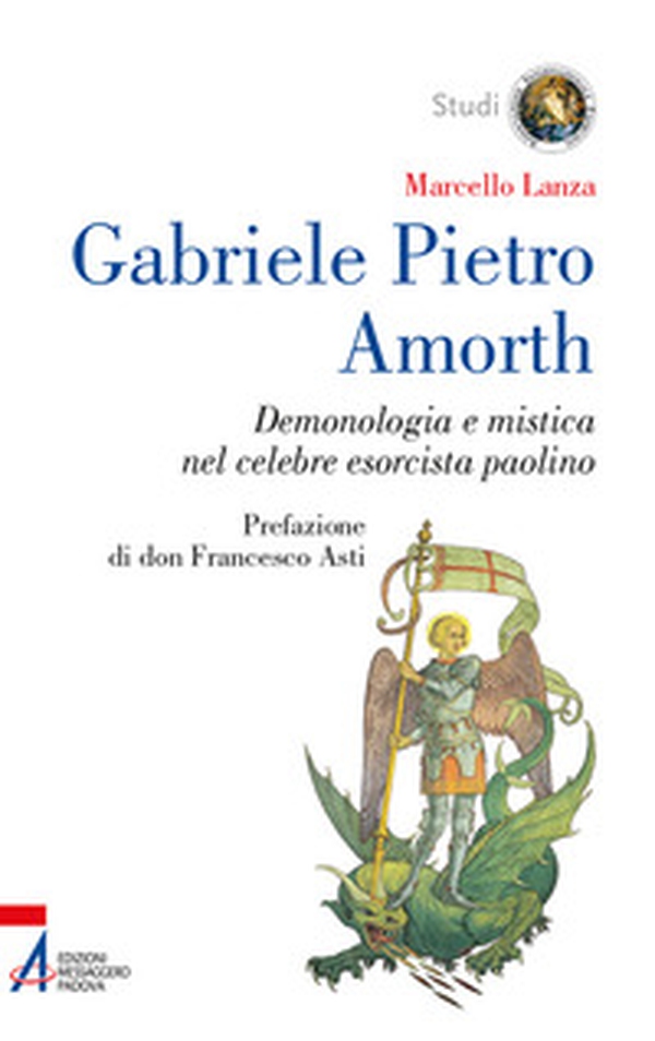 Gabriele Pietro Amorth. Demonologia e mistica nel celebre esorcista - Librerie.coop Gabriele Pietro Amorth. Demonologia e mistica nel celebre esorcista - Librerie.coop