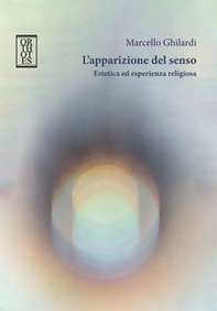 L'apparizione del senso. Estetica ed esperienza religiosa - Librerie.coop L'apparizione del senso. Estetica ed esperienza religiosa - Librerie.coop