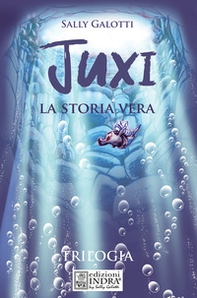 Juxi. La storia vera - Librerie.coop