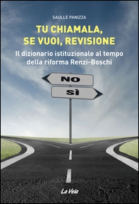 Tu chiamala, se vuoi, revisione. Il dizionario istituzionale al tempo della riforma Renzi-Boschi - Librerie.coop