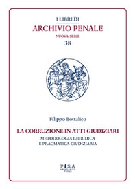 La corruzione in atti giudiziari. Metodologia giuridica e pragmatica giudiziaria - Librerie.coop
