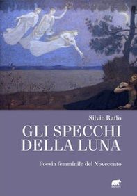 Gli specchi della luna. Poesia femminile del Novecento - Librerie.coop