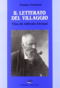 Il letterato del villaggio. Vita di Alfredo Oriani - Librerie.coop
