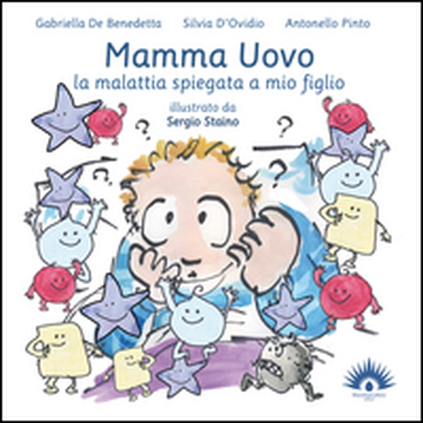 Mamma uovo. La malattia spiegata a mio figlio - Librerie.coop Mamma uovo. La malattia spiegata a mio figlio - Librerie.coop
