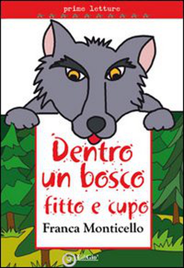 Dentro un bosco fitto e cupo - Librerie.coop Dentro un bosco fitto e cupo - Librerie.coop