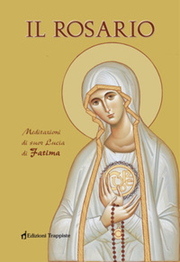 Il rosario. Meditazioni di suor Lucia di Fatima - Librerie.coop Il rosario. Meditazioni di suor Lucia di Fatima - Librerie.coop