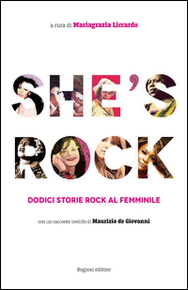 She's rock. Dodici storie rock al femminile. Con un racconto inedito di Maurizio de Giovanni - Librerie.coop She's rock. Dodici storie rock al femminile. Con un racconto inedito di Maurizio de Giovanni - Librerie.coop