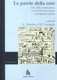 Le parole della crisi. Etica della comunicazione, percorsi di riconoscimento, partecipazione politica. Ediz. italiana e inglese - Librerie.coop