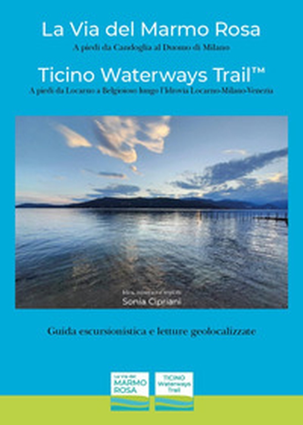 La via del marmo rosa. Ticino waterways trail - Librerie.coop