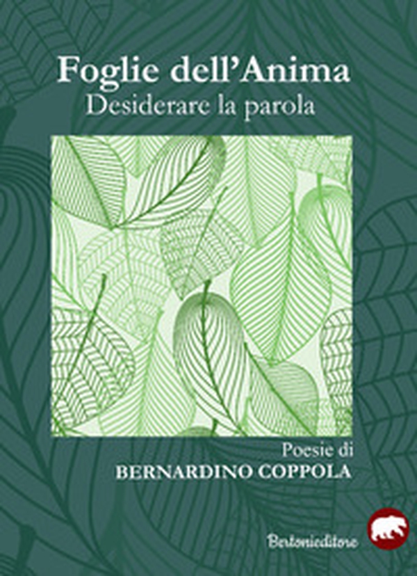 Foglie dell'anima. Desiderare la parola - Librerie.coop