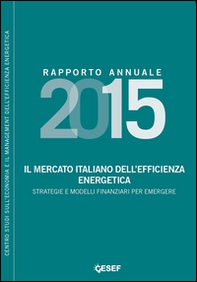Il mercato italiano dell'efficienza energetica. Strategie e modelli finanziari per emergere - Librerie.coop