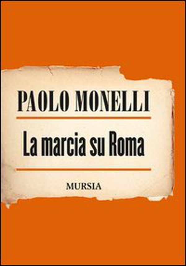 La marcia su Roma - Librerie.coop La marcia su Roma - Librerie.coop