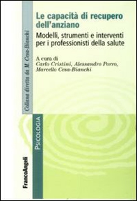 Le capacità di recupero dell'anziano. Modelli, strumenti e interventi per i professionisti della salute - Librerie.coop