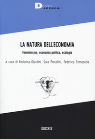 La natura dell'economia. Femminismo, economia politica, ecologia - Librerie.coop