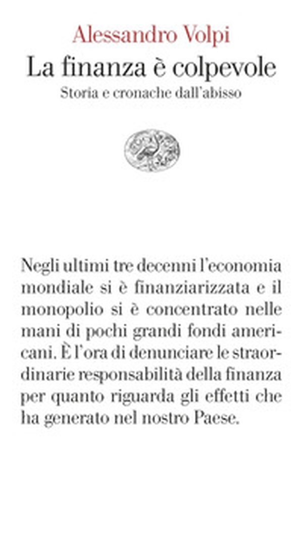 La finanza è colpevole. Storia e cronache dall'abisso - Librerie.coop