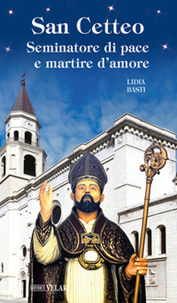 San Cetteo. Seminatore di pace e martire d'amore - Librerie.coop San Cetteo. Seminatore di pace e martire d'amore - Librerie.coop