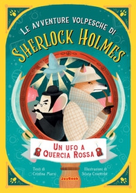 Un ufo a quercia rossa. Le avventure volpesche di Sherlock Holmes - Librerie.coop
