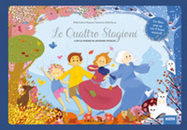 Le quattro stagioni. Con le poesie di Antonio Vivaldi - Librerie.coop Le quattro stagioni. Con le poesie di Antonio Vivaldi - Librerie.coop