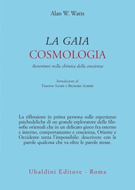 La gaia cosmologia. Avventure nella chimica della coscienza - Librerie.coop La gaia cosmologia. Avventure nella chimica della coscienza - Librerie.coop