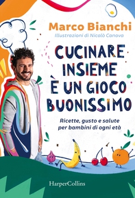 Cucinare insieme è un gioco buonissimo - Librerie.coop Cucinare insieme è un gioco buonissimo - Librerie.coop