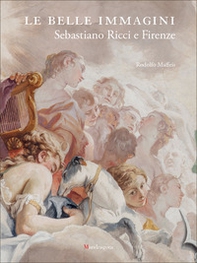 Le belle immagini. Sebastiano Ricci e Firenze - Librerie.coop