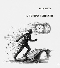 Il tempo fermato. Ediz. italiana e francese - Librerie.coop
