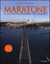 Maratone. Le 50 corse imperdibili nel mondo - Librerie.coop