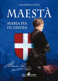 Maestà Maria Pia di Savoia - Librerie.coop Maestà Maria Pia di Savoia - Librerie.coop