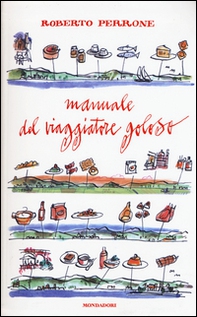Manuale del viaggiatore goloso - Librerie.coop