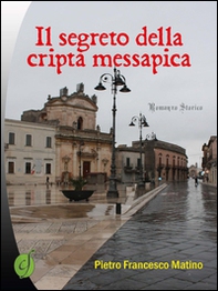 Il segreto della cripta messapica - Librerie.coop