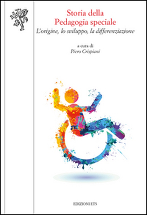 Storia della pedagogia speciale. L'origine, lo sviluppo, la differenziazione - Librerie.coop Storia della pedagogia speciale. L'origine, lo sviluppo, la differenziazione - Librerie.coop