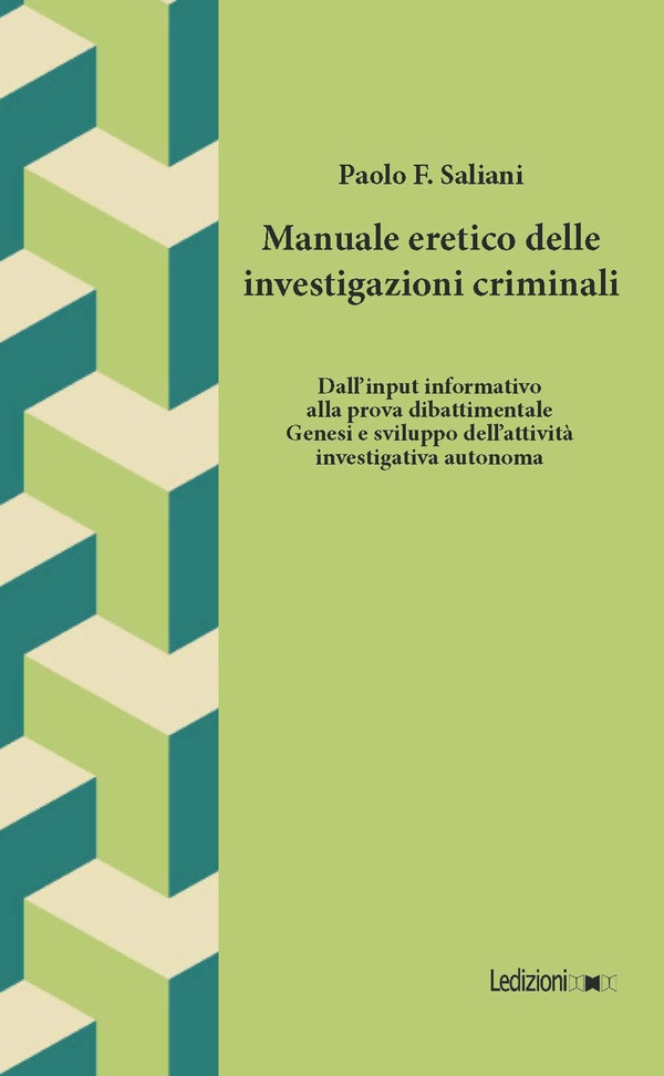 Manuale eretico delle investigazioni criminali - Librerie.coop