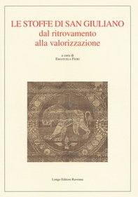 Le stoffe di San Giuliano dal ritrovamento alla valorizzazione - Librerie.coop
