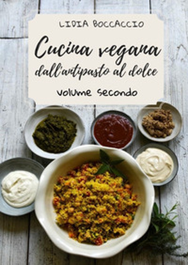 Cucina vegana dall'antipasto al dolce - Librerie.coop Cucina vegana dall'antipasto al dolce - Librerie.coop