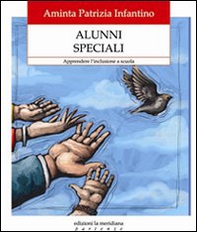 Alunni speciali. Apprendere l'inclusione a scuola - Librerie.coop