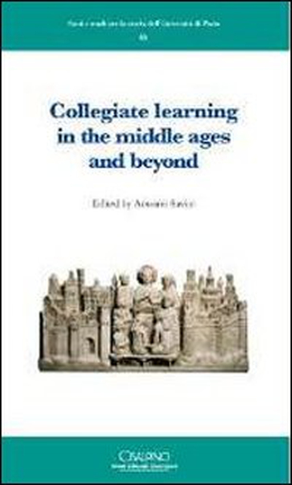 Collegiate learning in the middle ages and beyond. Ediz. francese e inglese - Librerie.coop